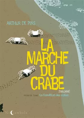 Couverture du produit · La Marche du crabe T01: La Condition des crabes