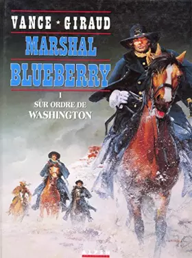 Couverture du produit · Marshal Blueberry, tome 1 : Sur ordre de Washington