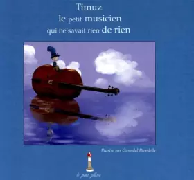 Couverture du produit · Timuz, le petit musicien qui ne savait rien de rien