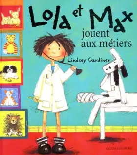 Couverture du produit · Lola et Max jouent aux métiers