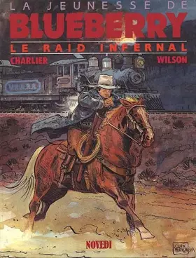 Couverture du produit · La Jeunesse de Blueberry, tome 6 : Le Raid infernal