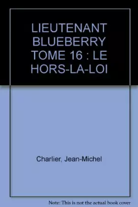 Couverture du produit · Blueberry, tome 16 : Le Hors-la-loi