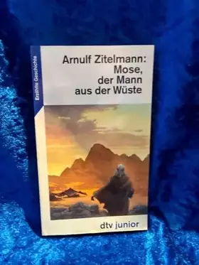 Couverture du produit · Mose, der Mann aus der Wüste: Roman. Erzählte Geschichte (dtv junior)