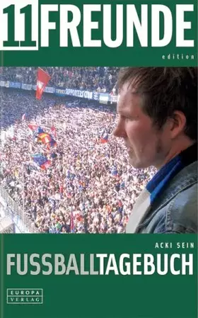 Couverture du produit · Voll die Latte. Acki sein Fussballtagebuch
