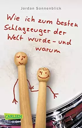 Couverture du produit · Wie ich zum besten Schlagzeuger der Welt wurde - und warum: Nominiert für den Deutschen Jugendliteraturpreis 2009, Kategorie Pr