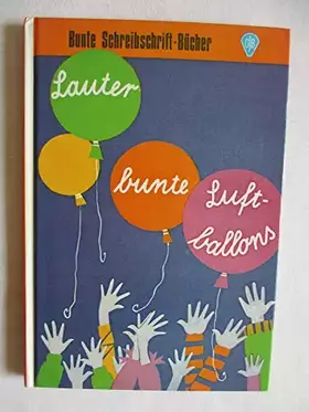 Couverture du produit · Lauter bunte Luftballons. In Schreibschrift.)