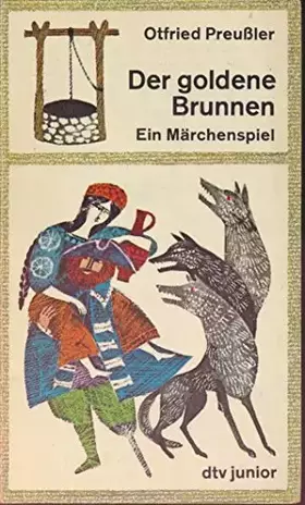 Couverture du produit · Der goldene Brunnen. Ein Märchenspiel.