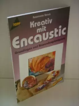 Couverture du produit · Kreativ mit Encaustic: Grundlagen und Anwendungsbeispiele