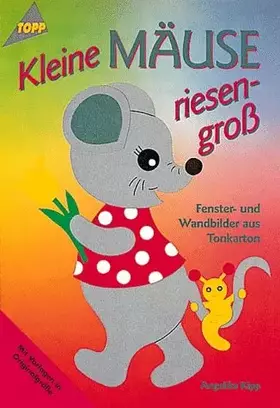 Couverture du produit · Kleine Mäuse - riesengross: Fenster-Wandbilder aus Tonkarton