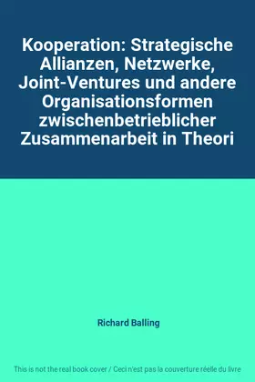 Couverture du produit · Kooperation: Strategische Allianzen, Netzwerke, Joint-Ventures und andere Organisationsformen zwischenbetrieblicher Zusammenarb
