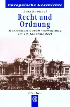 Couverture du produit · Recht und Ordnung: Herrschaft durch Verwaltung im 19. Jahrhundert (Europäische Geschichte)