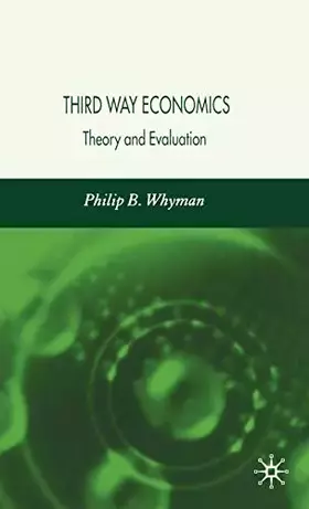 Couverture du produit · Third Way Economics: Theory and Evaluation