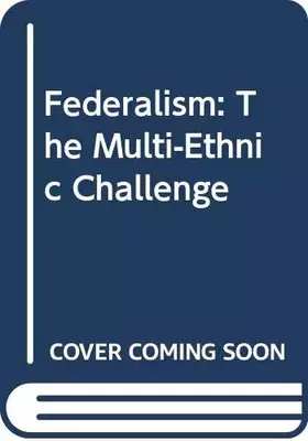 Couverture du produit · Federalism: The Multi-Ethnic Challenge