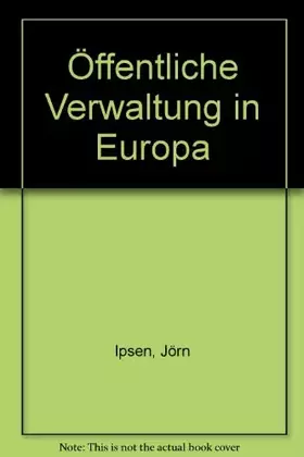 Couverture du produit · Öffentliche Verwaltung in Europa: Symposium aus Anlass des 60. Geburtstages von Professor Dr. Hans-Werner Rengeling 6. März 199