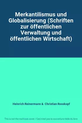 Couverture du produit · Merkantilismus und Globalisierung (Schriften zur öffentlichen Verwaltung und öffentlichen Wirtschaft)
