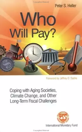 Couverture du produit · Who Will Pay?: Coping With Aging Societies, Climate Change, and Other Long-Term Fiscal Challenges