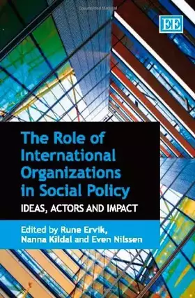 Couverture du produit · The Role of International Organizations in Social Policy: Ideas, Actors and Impact