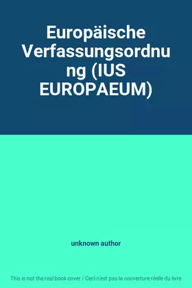 Couverture du produit · Europäische Verfassungsordnung (IUS EUROPAEUM)