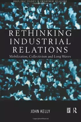 Couverture du produit · Rethinking Industrial Relations: Mobilisation, Collectivism and Long Waves: Mobilization, Collectivism and Long Waves (Routledg