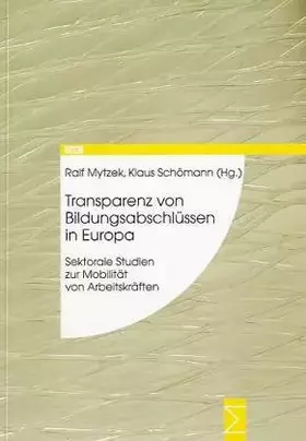 Couverture du produit · Transparenz von Bildungsabschlüssen in Europa: Sektorale Studien zur Mobilität von Arbeitskräften