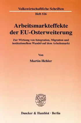 Couverture du produit · Arbeitsmarkteffekte der EU-Osterweiterung. Zur Wirkung von Integration, Migration und institutionellem Wandel auf dem Arbeitsma