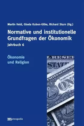Couverture du produit · Jahrbuch Normative und institutionelle Grundfragen der Ökonomik / Ökonomie und Religion