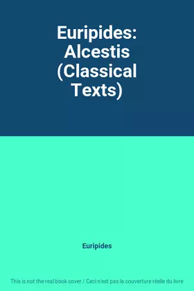 Couverture du produit · Euripides: Alcestis (Classical Texts)