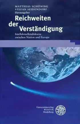 Couverture du produit · Reichweiten der Verständigung: Intellektuellendiskurse zwischen Nation und Europa (Beiträge zur neueren Literaturgeschichte)