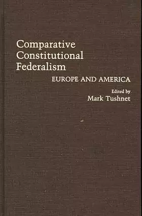 Couverture du produit · Comparative Constitutional Federalism: Europe and America (Contributions in Legal Studies)