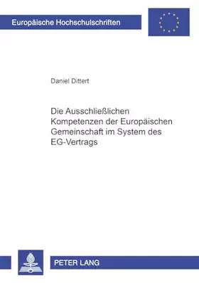 Couverture du produit · Die ausschließlichen Kompetenzen der Europäischen Gemeinschaft im System des EG-Vertrags: Dissertationsschrift (Europäische Hoc