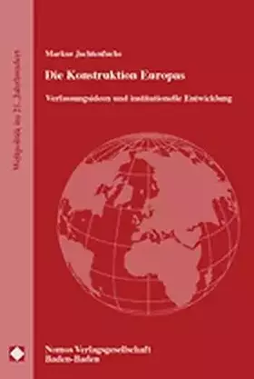Couverture du produit · Die Konstruktion Europas: Verfassungsideen und institutionelle Entwicklung (Weltpolitik im 21. Jahrhundert)