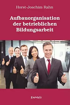 Couverture du produit · Aufbauorganisation der betrieblichen Bildungsarbeit: Dissertationsentwurf