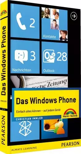 Couverture du produit · Das Windows Phone - Farbig visueller Einstieg in alle Funktionen der Win 7 Smartphones: Einfach alles können - auf jedem Gerät 