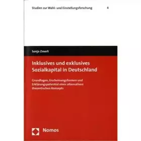 Couverture du produit · Inklusives und exklusives Sozialkapital in Deutschland: Grundlagen, Erscheinungsformen und Erklärungspotential eines alternativ