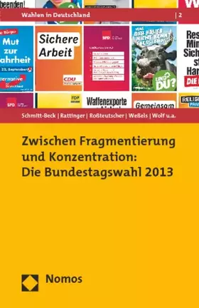 Couverture du produit · Zwischen Fragmentierung und Konzentration: Die Bundestagswahl 2013 (Wahlen in Deutschland)