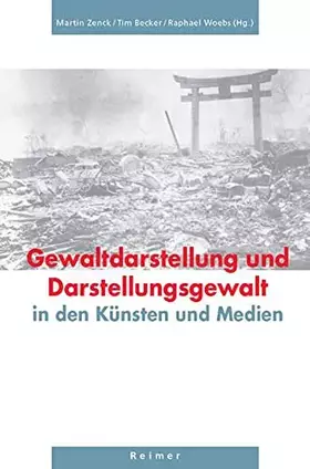 Couverture du produit · Gewaltdarstellung und Darstellungsgewalt: In den Künsten und Medien (Reihe Historische Anthropologie)