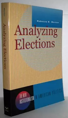 Couverture du produit · Analyzing Elections (New Institutionalism in American Politics)