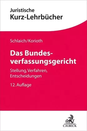 Couverture du produit · Das Bundesverfassungsgericht: Stellung, Verfahren, Entscheidungen (Kurzlehrbücher für das Juristische Studium)