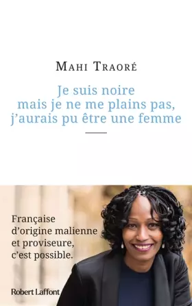 Couverture du produit · Je suis noire mais je ne me plains pas, j'aurais pu être une femme