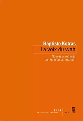 Couverture du produit · La Voix du web: Nouveaux régimes de lopinion sur Internet