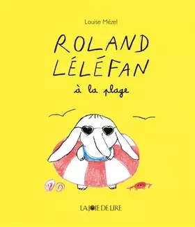 Couverture du produit · Roland Léléfan à la plage