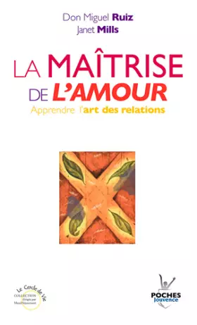 Couverture du produit · La maîtrise de l'amour: Apprendre l'art des relations