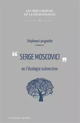 Couverture du produit · Serge Moscovici ou l'écologie subversive