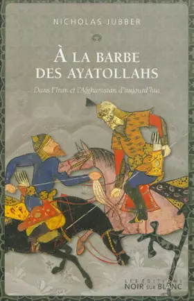 Couverture du produit · À la barbe des ayatollahs: Dans l'iran et l'afghanistan d'aujourd'hui (0000)