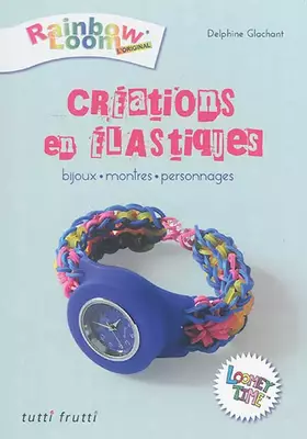 Couverture du produit · Création en élastiques: Bijoux, montres, personnages