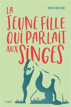Couverture du produit · La jeune fille qui parlait aux singes