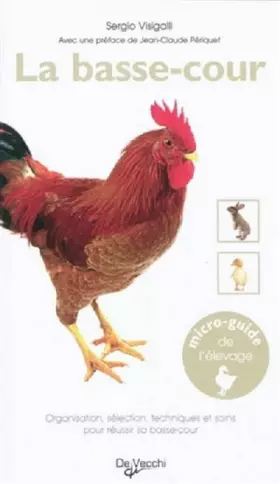 Couverture du produit · La basse-cour: Organisation, sélection, techniques et soins pour réussir sa basse-cour