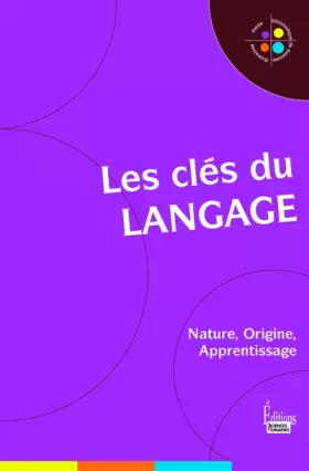 Couverture du produit · Les Clés du langage : Nature, Origine, Apprentissage