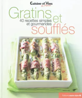 Couverture du produit · Gratins et soufflés: 40 recettes simples et gourmandes