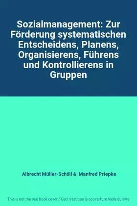 Couverture du produit · Sozialmanagement: Zur Förderung systematischen Entscheidens, Planens, Organisierens, Führens und Kontrollierens in Gruppen